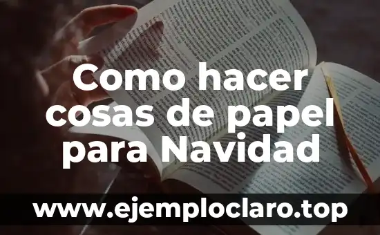 Como hacer cosas de papel para Navidad