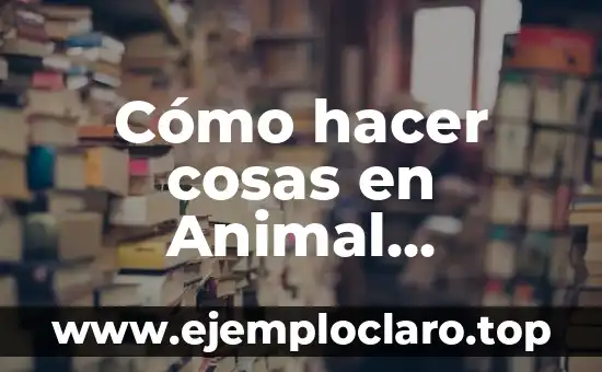 Cómo hacer cosas en Animal Crossing
