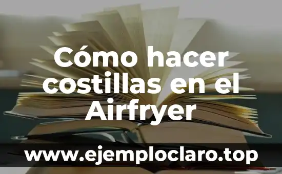 Cómo hacer costillas en el Airfryer