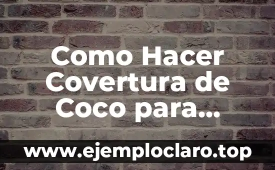 Como Hacer Covertura de Coco para Pastel