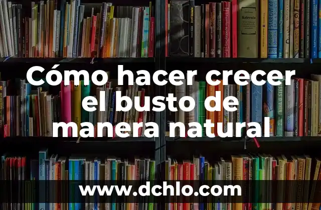 Cómo hacer crecer las pestañas de manera natural 4 Cómo hacer crecer el busto de manera natural