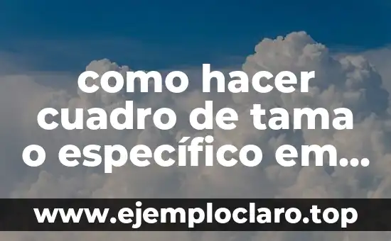 Como hacer un cuadro en formato APA 4 como hacer cuadro de tama o específico em word