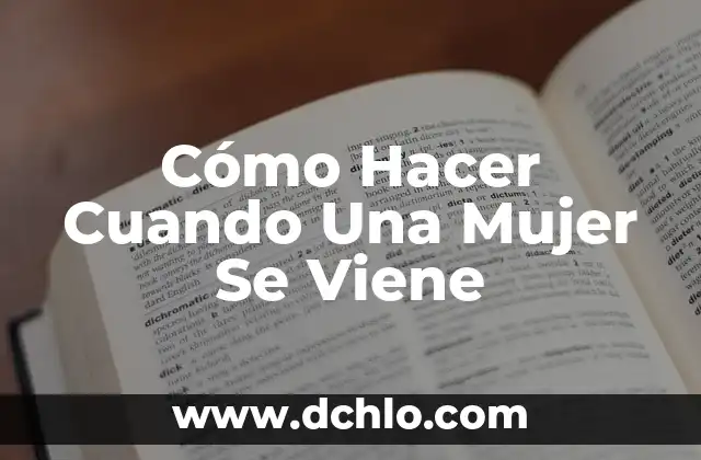 La Incorporación de la Mujer en la Sociedad: Un Tema Fundamental 6 Cómo Hacer Cuando Una Mujer Se Viene