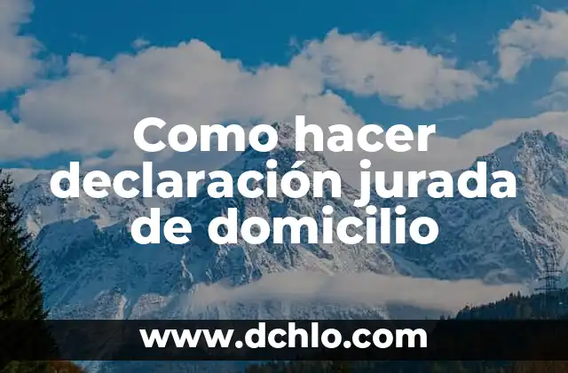 Menaje de Domicilio Familiar Significado 3 Como hacer declaración jurada de domicilio