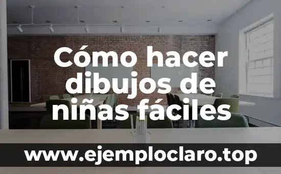 Cómo hacer dibujos de niñas fáciles