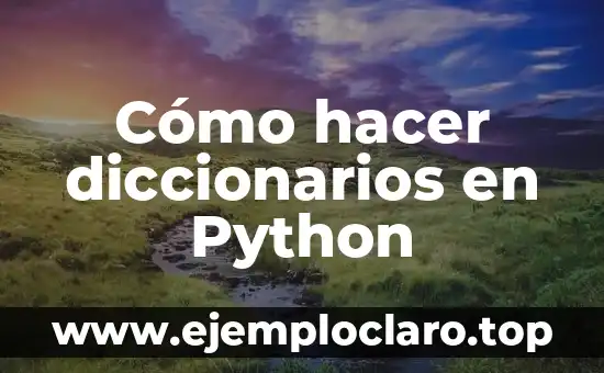 Cómo hacer diccionarios en Python