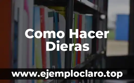 Como Hacer Dieras