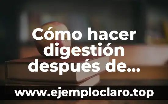 Cómo hacer digestión después de comer mucho