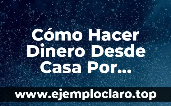 Cómo hacer contrato de préstamo de dinero 5 Cómo Hacer Dinero Desde Casa Por Internet