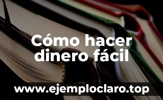 Cómo hacer dinero fácil