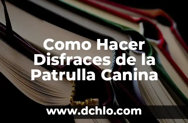 Significado de Pug: Todo Sobre esta Raza Canina 8 Como Hacer Disfraces de la Patrulla Canina