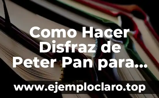 Como Hacer Disfraz de Peter Pan para Niño