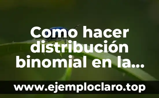Teoría de la Distribución del Significado 5 Como hacer distribución binomial en la calculadora