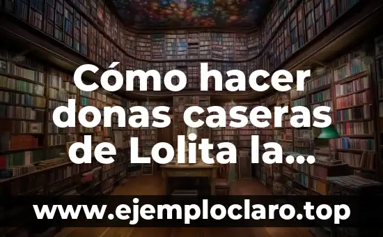 Cómo hacer donas caseras de Lolita la Pastelera