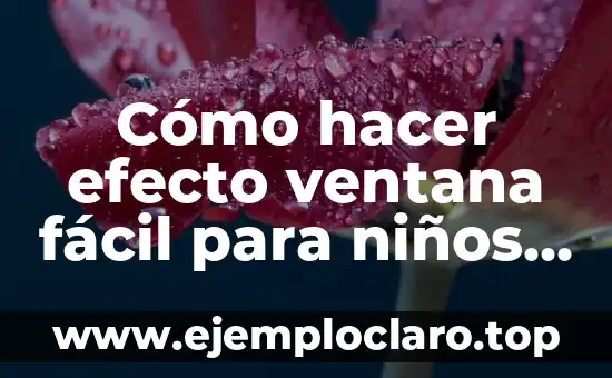 Cómo hacer efecto ventana fácil para niños en dibujos