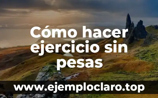 Como Hacer Ejercicio en Casa para Hombres con Pesas 7 Cómo hacer ejercicio sin pesas