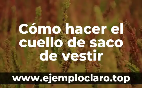 Cómo hacer el cuello de saco de vestir