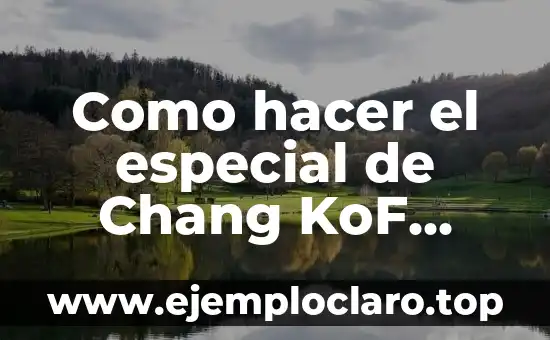 Como hacer los ocultos de KOF 2002 3 Como hacer el especial de Chang KoF 2002