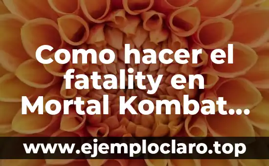 Como hacer el fatality en Mortal Kombat Shaolin Monks