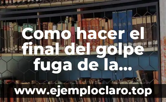 Fuga de ideas: significado en psicología 3 Como hacer el final del golpe fuga de la prision