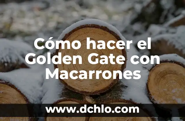 Cómo hacer macarrones al horno 7 Cómo hacer el Golden Gate con Macarrones
