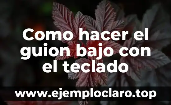 Como hacer el guion bajo con el teclado