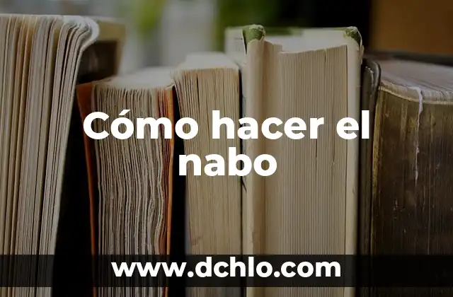 Cómo hacer definición correctamente 7 Cómo hacer el nabo