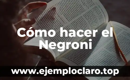 Cómo hacer el Negroni