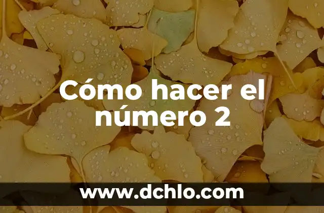 El Significado del Número 222 en el Sendero de Luz 4 Cómo hacer el número 2
