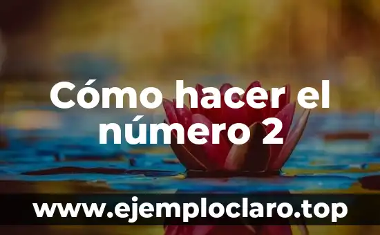 Cómo hacer el número 2