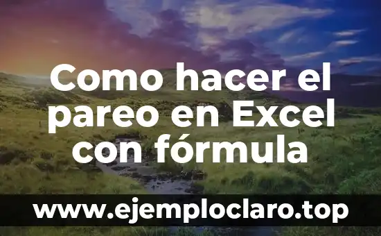 Como hacer el pareo en Excel con fórmula