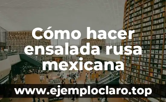 Bolsa Mexicana de Valores 3 Cómo hacer ensalada rusa mexicana
