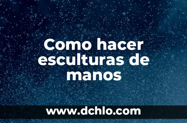 El Significado de las Esculturas de Marfil en la Cultura China 4 Como hacer esculturas de manos