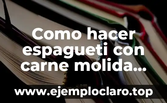 Cómo hacer carne de cerdo en olla de presión 4 Como hacer espagueti con carne molida sencillo