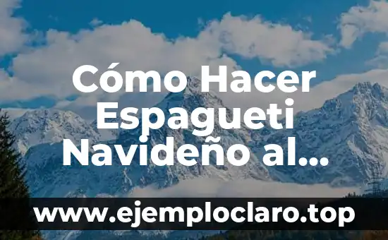 Cómo Hacer Espagueti Navideño al Horno