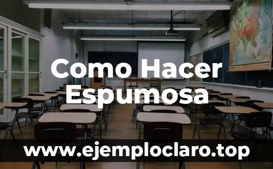 Como Hacer Espumosa