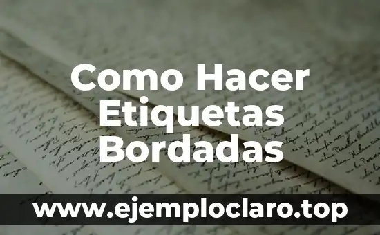 Como Hacer Etiquetas Bordadas