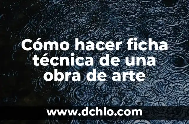 Ficha de PowerPoint: Definición y Usos en Presentaciones 5 Cómo hacer ficha técnica de una obra de arte