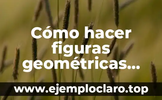 Como hacer conciencia conservacionista de una empresa 4 Cómo hacer figuras geométricas hexagono