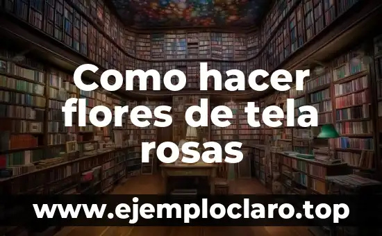 Como hacer flores de tela rosas