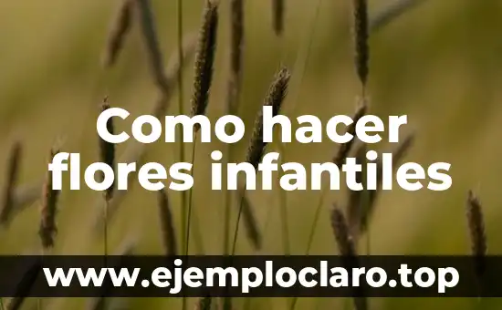 Como hacer flores infantiles
