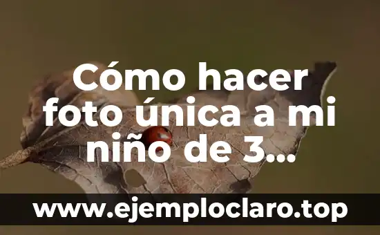 Cómo hacer foto única a mi niño de 3 meses