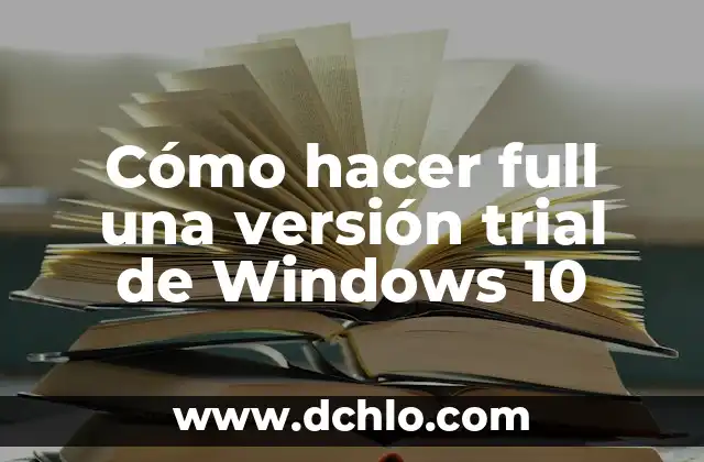 Cómo Saber Qué Versión de Windows Tengo 3 Cómo hacer full una versión trial de Windows 10