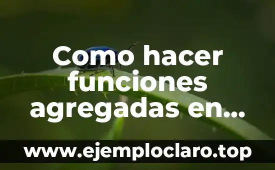 Como hacer funciones agregadas en SQL por consola