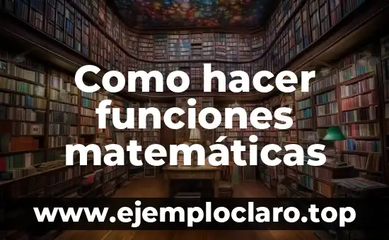 Como hacer funciones matemáticas