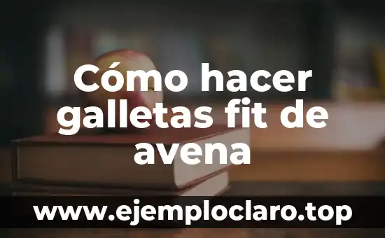 Cómo hacer galletas fit de avena