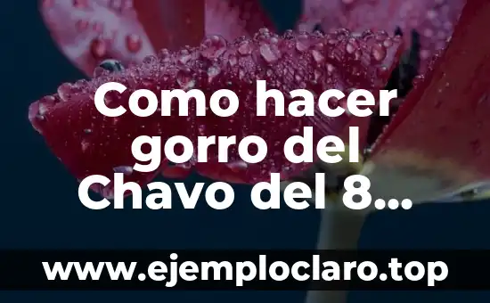 Como hacer gorro del Chavo del 8 con fieltro