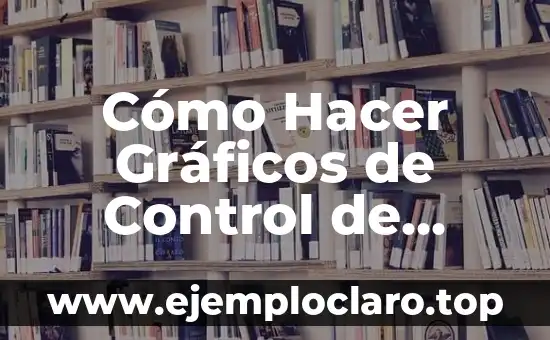 Cómo Hacer Gráficos de Control de Procesos en Excel