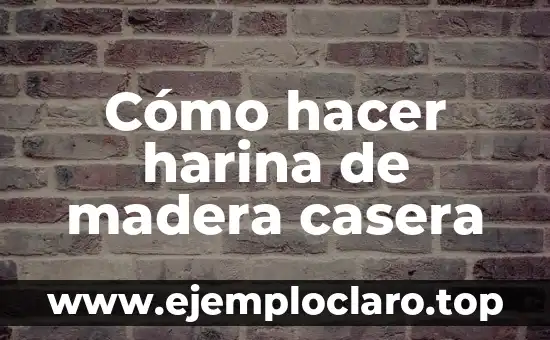 Cómo hacer harina de madera casera