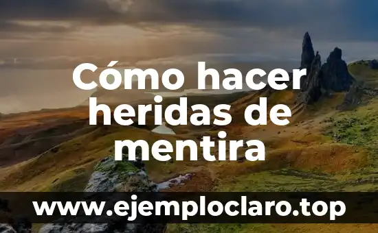 Cómo hacer heridas de mentira